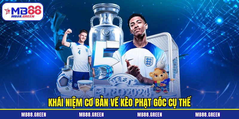 Khái niệm cơ bản về kèo phạt góc cụ thể