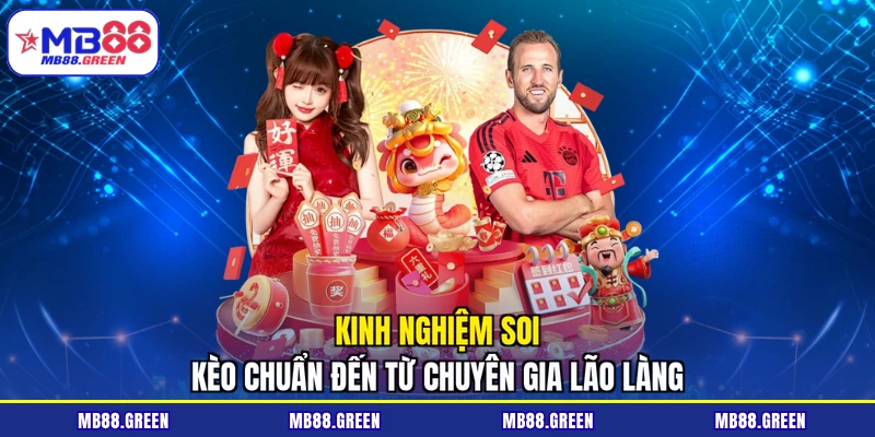 Kinh nghiệm soi kèo chuẩn đến từ chuyên gia lão làng