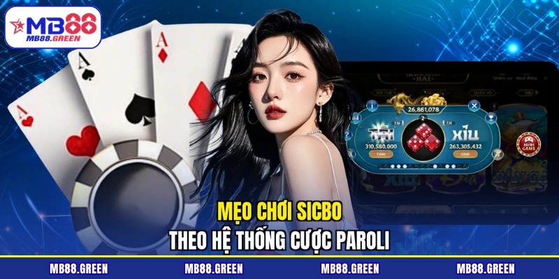 Mẹo chơi Sicbo theo hệ thống cược Paroli