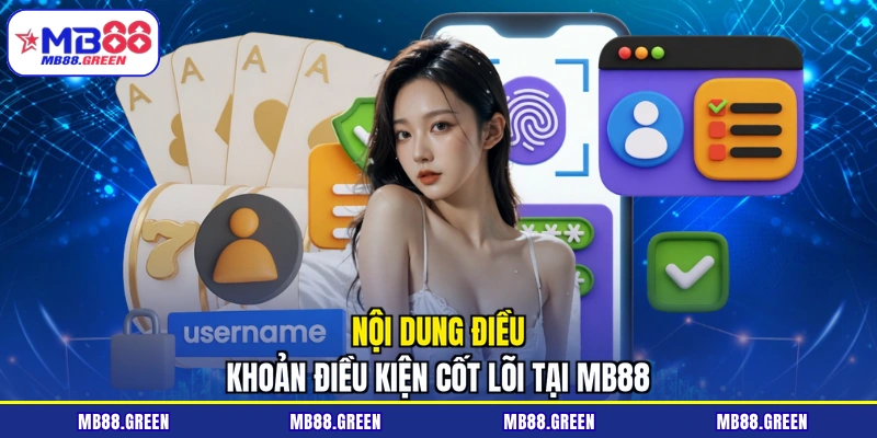 Nội dung điều khoản điều kiện cốt lõi tại MB88
