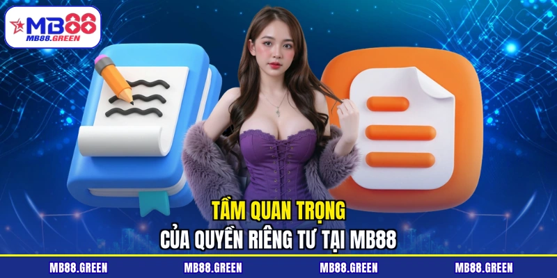 Tầm quan trọng của quyền riêng tư tại MB88